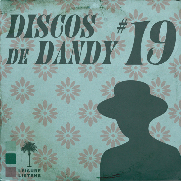 LEISURE LETTER 44: DISCOS DE DANDY #19
