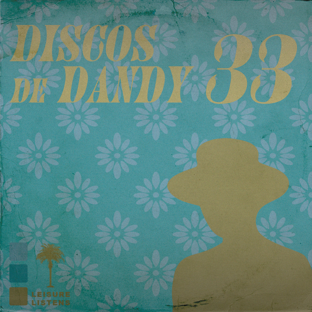 LEISURE LETTER 72: DISCOS DE DANDY #33