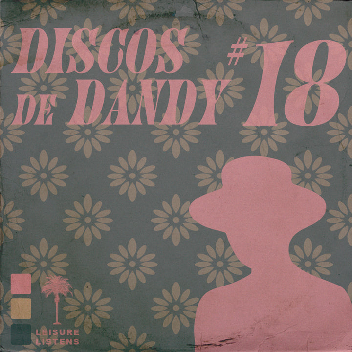LEISURE LETTER 42: DISCOS DE DANDY #18