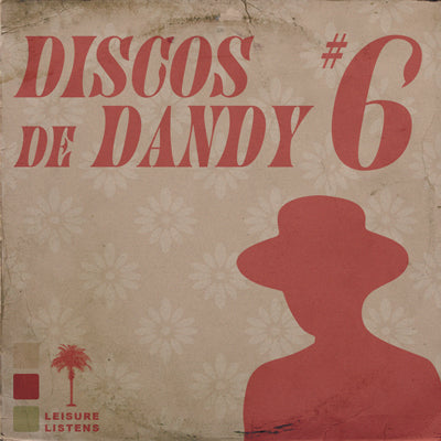 LEISURE LETTER 18: DISCOS DE DANDY #6